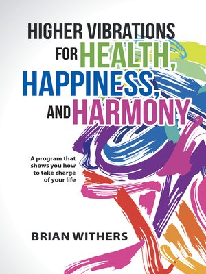 cover image of Higher Vibrations for Health, Happiness, and Harmony